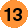 13