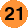 21