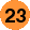 23